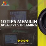 10 Tips Memilih Jasa Live Streaming Terbaik, Murah dan Terpercaya - Bagaimana cara memilih Jasa Live Streaming yang tepat? Yuk simak lengkapnya hanya disini